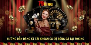 Huong dan dang ky tai khoan ca do bong da tai 79King