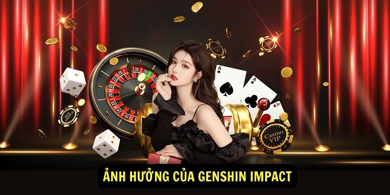 Anh huong cua Genshin Impact