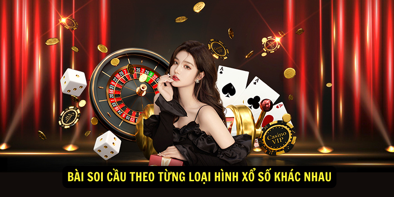 Bài soi cầu theo từng loại hình xổ số khác nhau