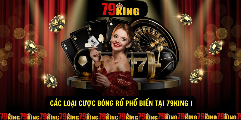 Các loại cược bóng rổ phổ biến tại 79King