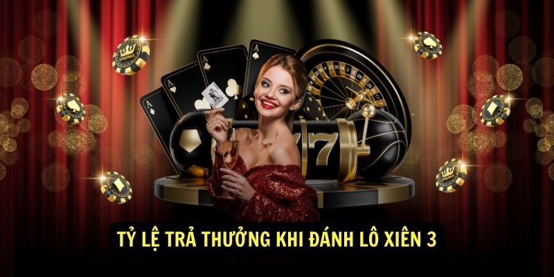 Ty le tra thuong khi danh lo xien 3