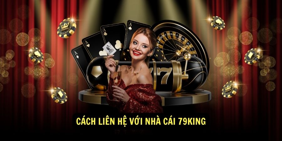 Cách liên hệ với nhà cái 79King