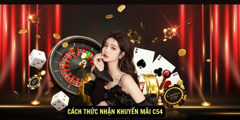 Cách Thức Nhận Khuyến Mãi C54