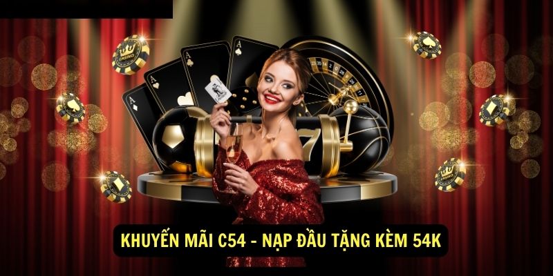 Khuyen mai C54 Nap Dau Tang Kem 54K