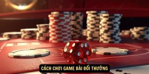 Cach choi game bai doi thuong